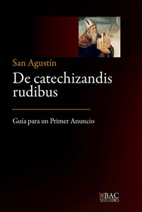 DE CATECHIZANDIS RUDIBUS. GUIA PARA UN PRIMER ANUNCIO