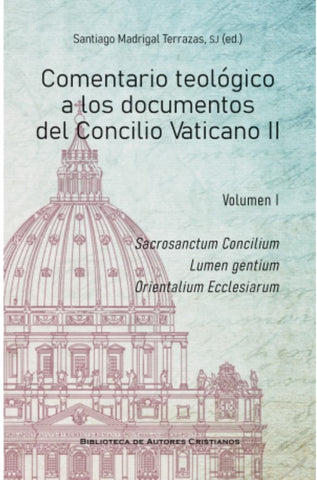 COMENTARIO TEOLOGICO A LOS DOCUMENTOS DEL CONCILIO VATICANO II. VOL I