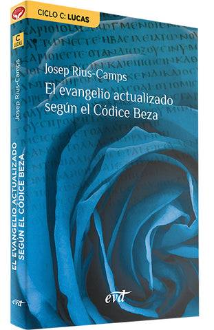 EVANGELIO ACTUALIZADO SEGUN EL CODICE BEZA. CICLO C