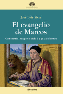 EVANGELIO DE MARCOS. COMENTARIO LITURGICO AL CICLO B Y GUIA DE LECTURA