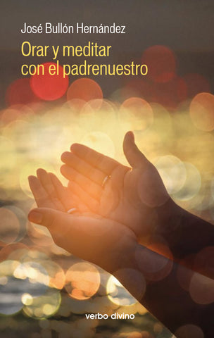 ORAR Y MEDITAR CON EL PADRENUESTRO