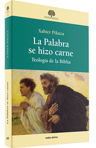 PALABRA SE HIZO CARNE. TEOLOGIA DE LA BIBLIA